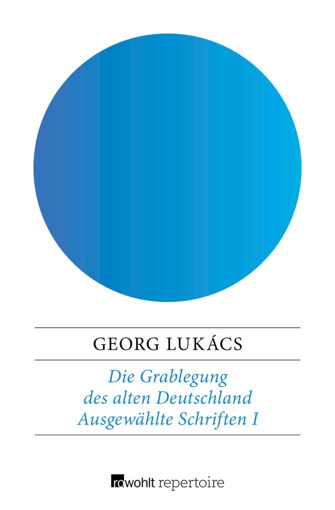 Produktbild: Die Grablegung des alten Deutschland | Georg Lukács
