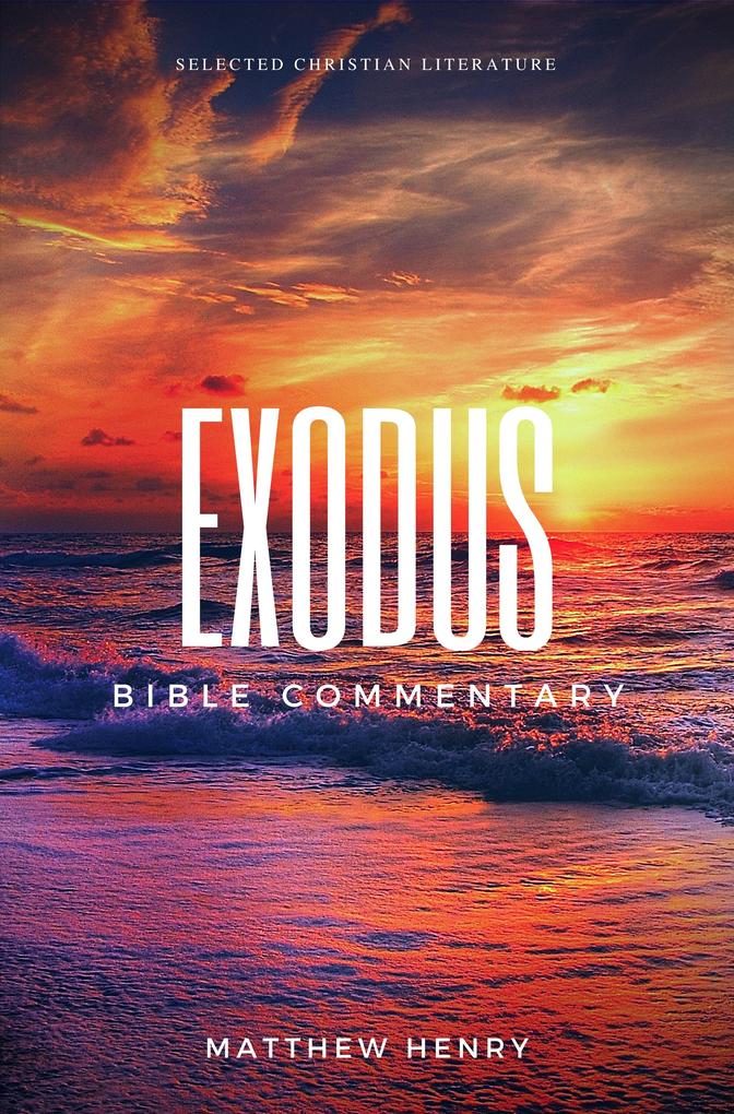Exodus - Complete Bible Commentary Verse by Verse als eBook epub