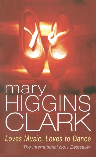 Produktbild: Loves Music, Loves To Dance | Mary Higgins Clark