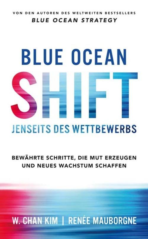 Produktbild: Blue Ocean Shift | W. Chan Kim, Renée Mauborgne