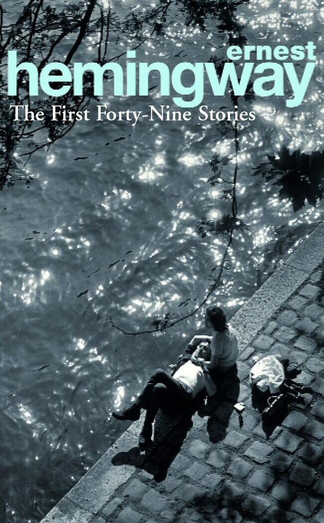 Produktbild: The First Fortynine (49) Stories | Ernest Hemingway