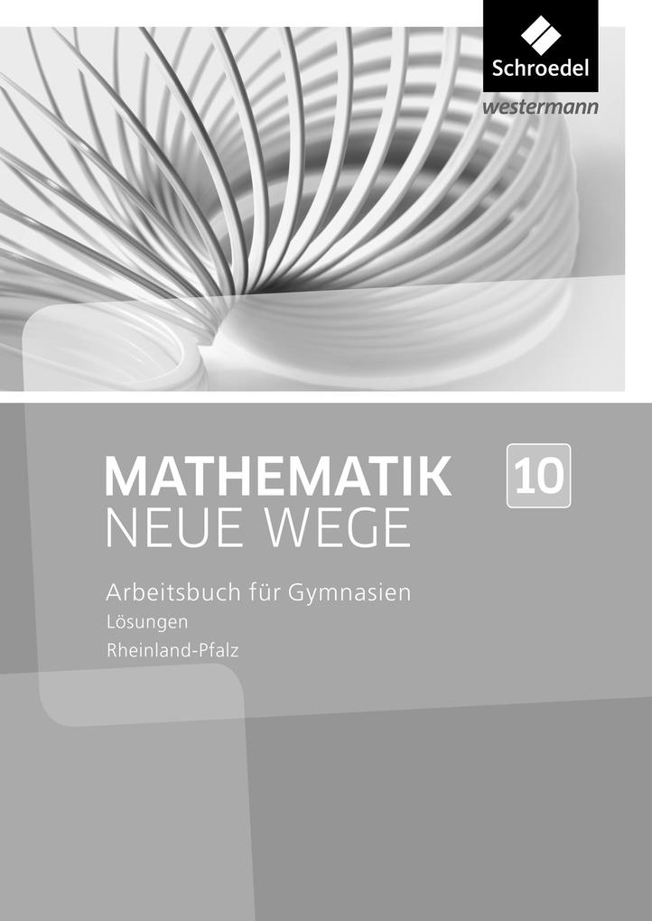 Produktbild: Mathematik Neue Wege SI 10. Lösungen. Rheinland-Pfalz | Armin Baeger, Miriam Dolic, Aloisius Goerg, Johanna Heitzer, Charlotte Jahn