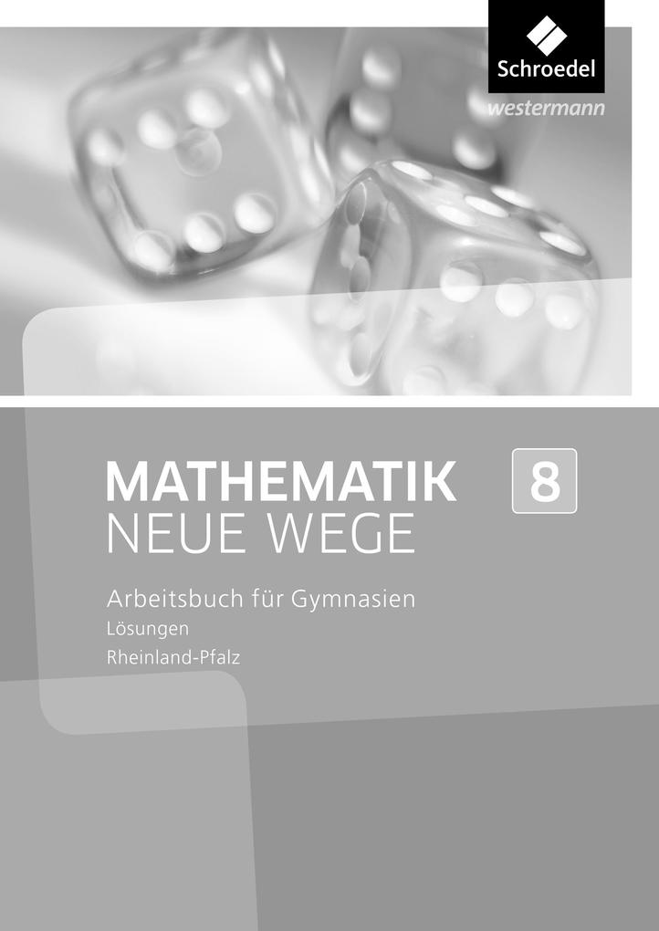 Produktbild: Mathematik Neue Wege SI 8. Lösungen. Rheinland-Pfalz | Armin Baeger, Miriam Dolic, Aloisius Goerg, Johanna Heitzer, Charlotte Jahn