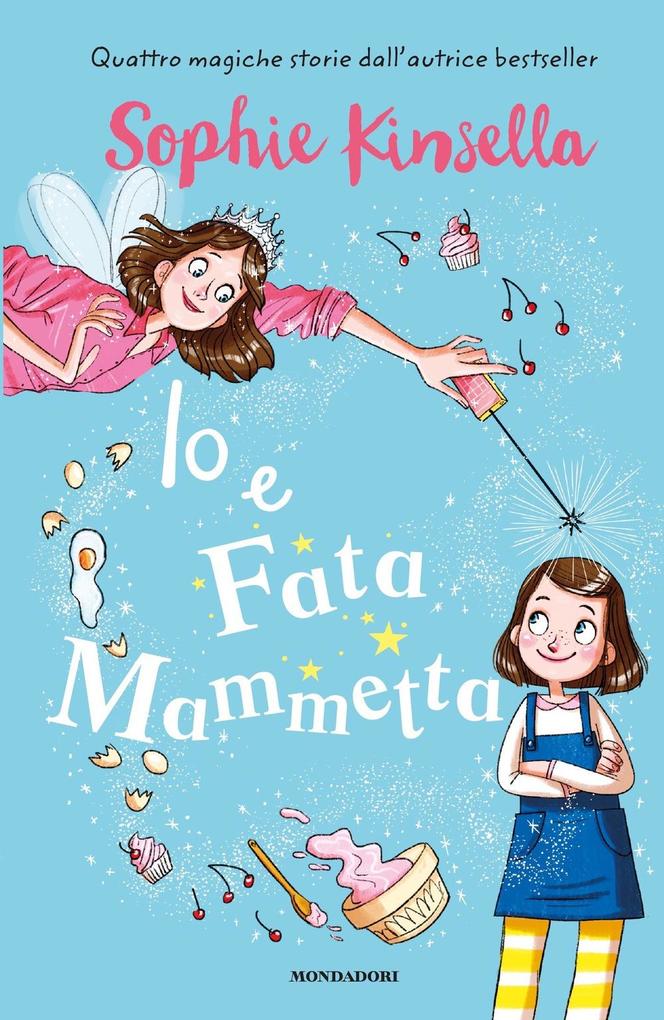 Produktbild: Io e Fata Mammetta | Sophie Kinsella