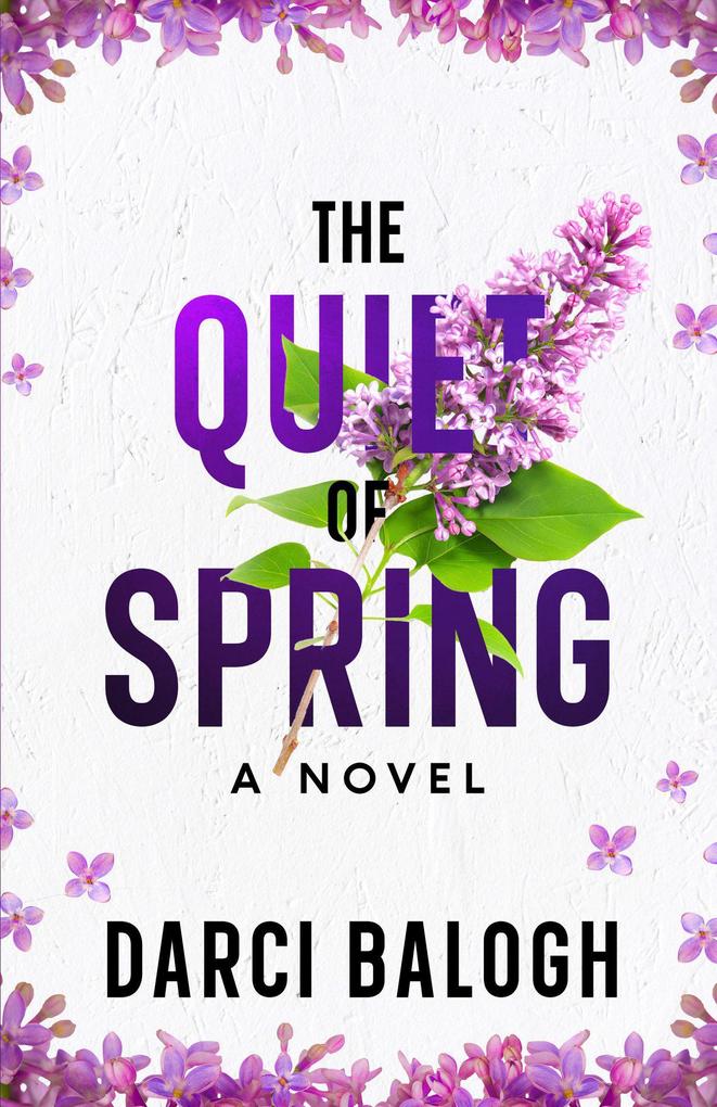 Produktbild: The Quiet of Spring (Love & Marriage, #1) | Darci Balogh