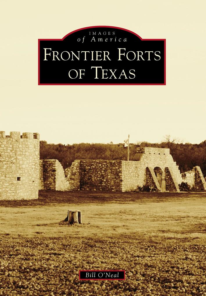 Produktbild: Frontier Forts of Texas | Bill O'Neal