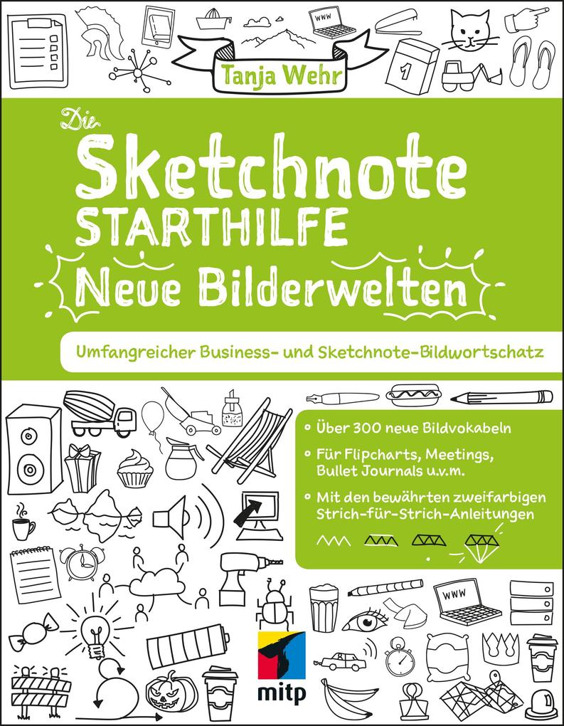 Produktbild: Die Sketchnote Starthilfe. Neue Bilderwelten | Tanja Wehr