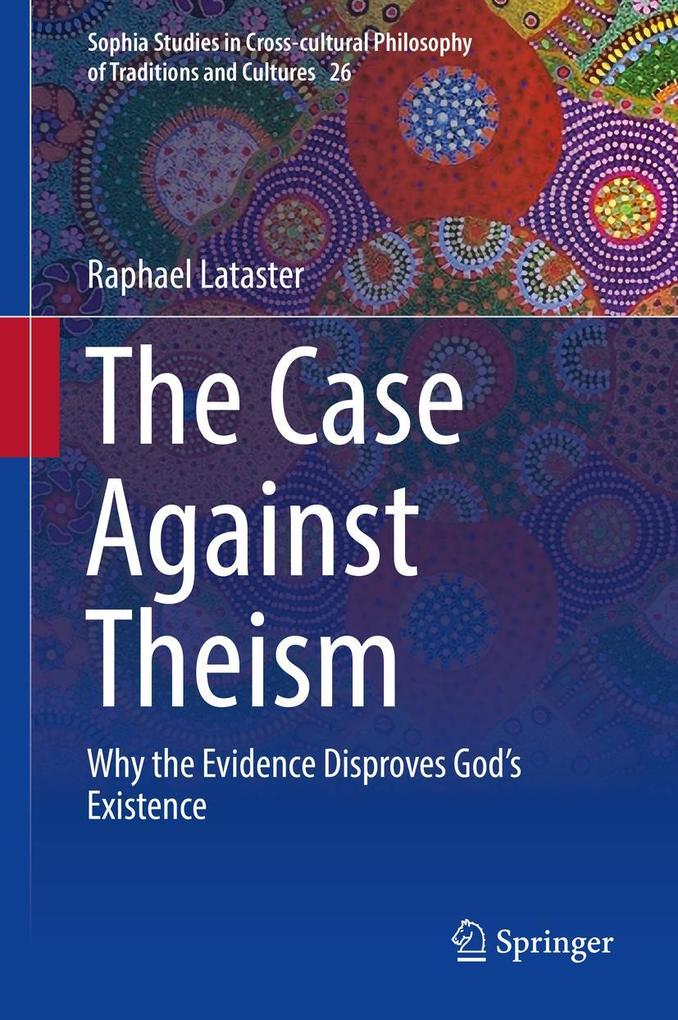 Produktbild: The Case Against Theism | Raphael Lataster