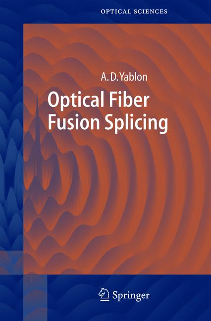 Weitere Ansicht: Optical Fiber Fusion Splicing | Andrew D. Yablon