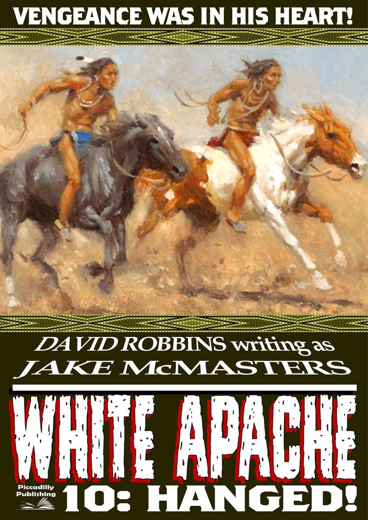 Produktbild: White Apache 10: Hanged! | David Robbins