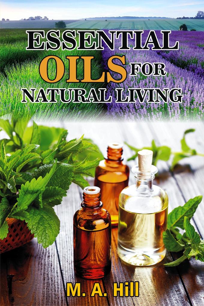 Produktbild: Essential Oils for Natural Living | M. A. Hill
