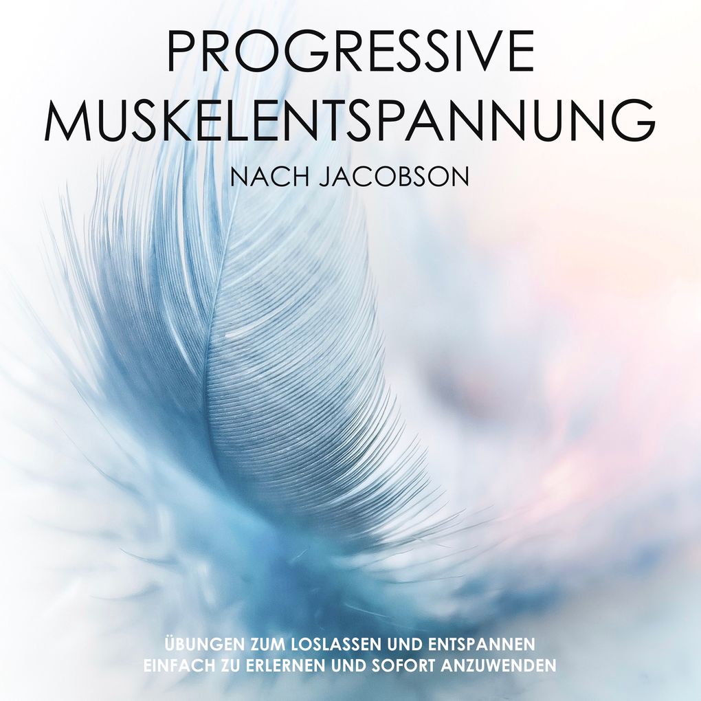 Produktbild: Progressive Muskelentspannung nach Jacobson: Mach dich mal locker! | Patrick Lynen
