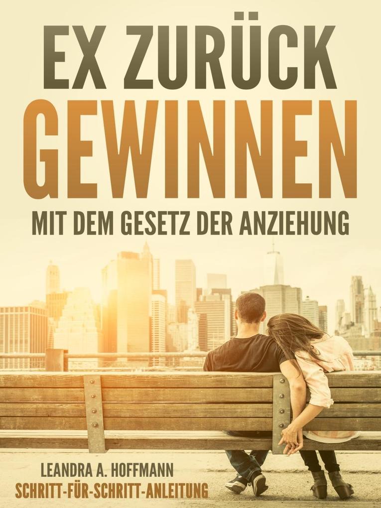 Produktbild: Ex zurück gewinnen | Leandra A. Hoffmann