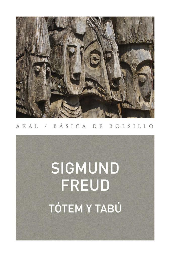 Produktbild: Tótem y tabú : algunas concordancias entre la vida anímica de los salvajes y la de los neuróticos | Sigmund Freud