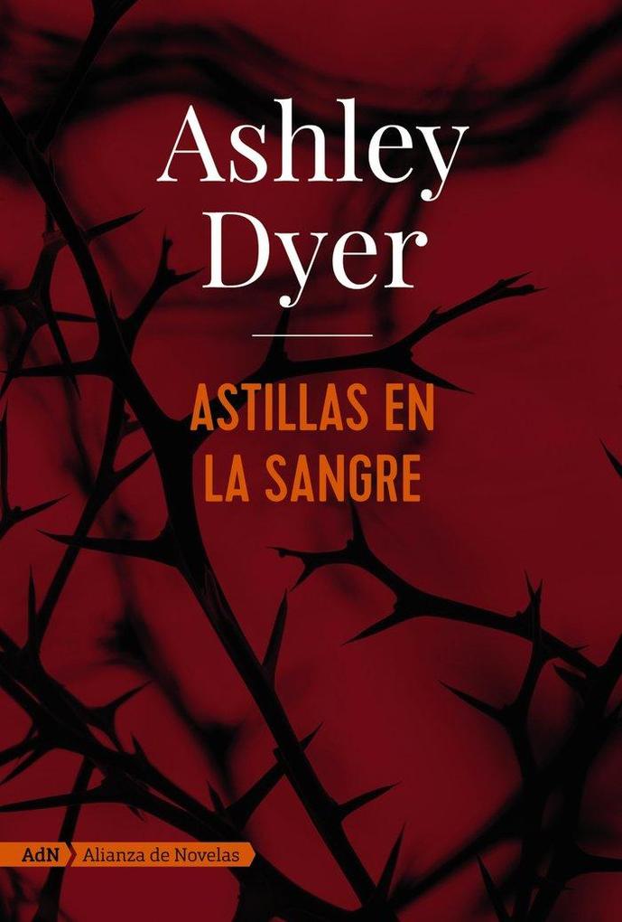 Produktbild: Astillas en la sangre | Ashley Dyer