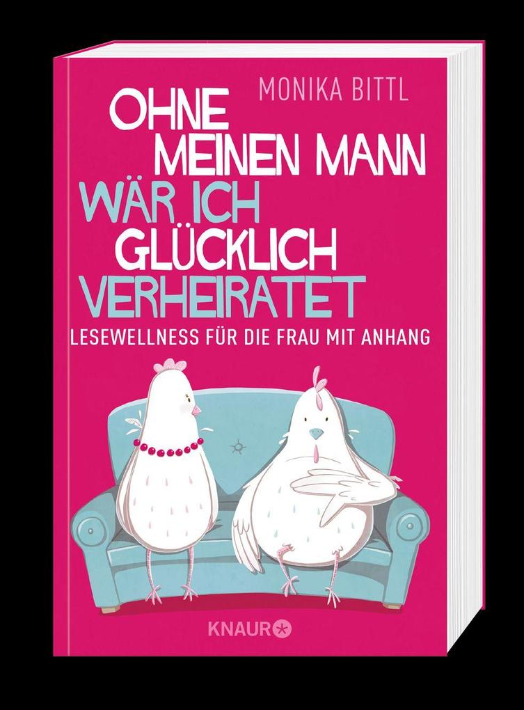 Weitere Ansicht: Ohne meinen Mann wär ich glücklich verheiratet | Monika Bittl