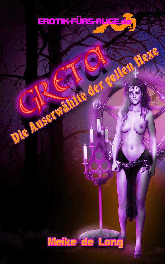 Produktbild: Greta - Die Auserwählte der geilen Hexe | Meike de Long