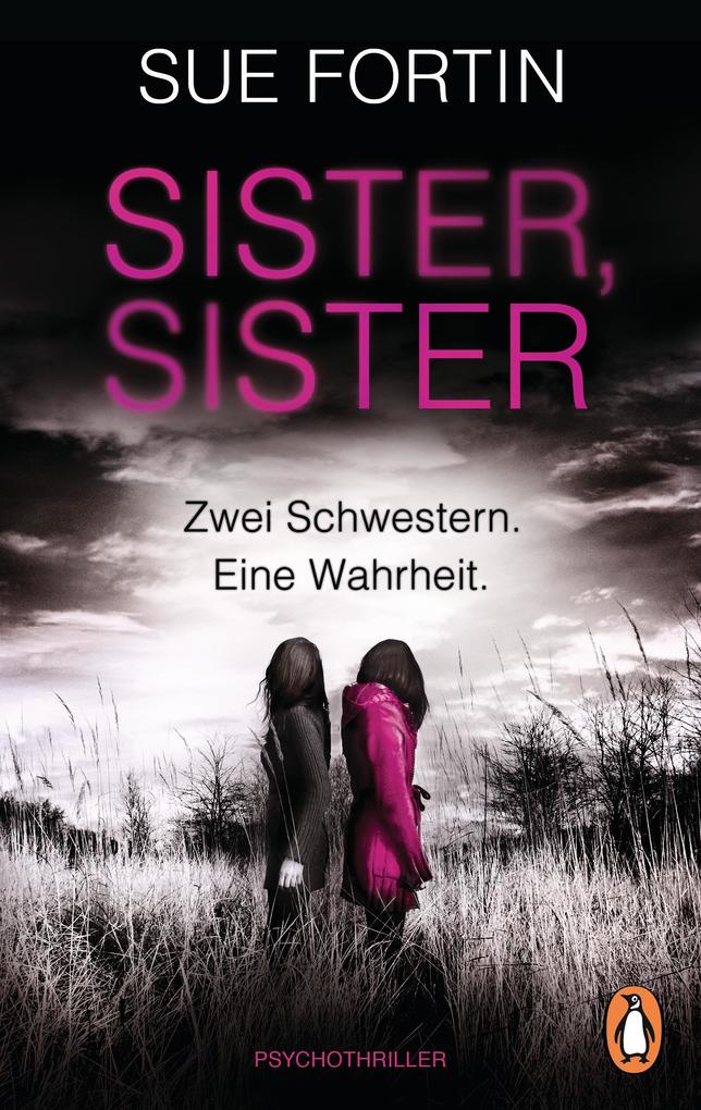 Produktbild: Sister, Sister - Zwei Schwestern. Eine Wahrheit. | Sue Fortin