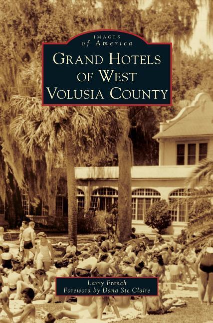 Produktbild: Grand Hotels of West Volusia County | Larry French