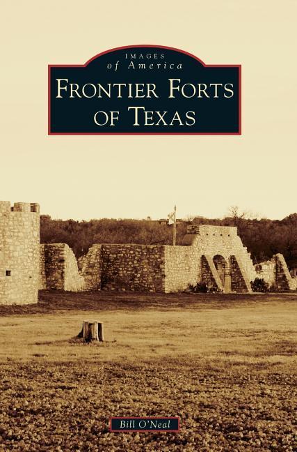 Produktbild: Frontier Forts of Texas | Bill O'Neal