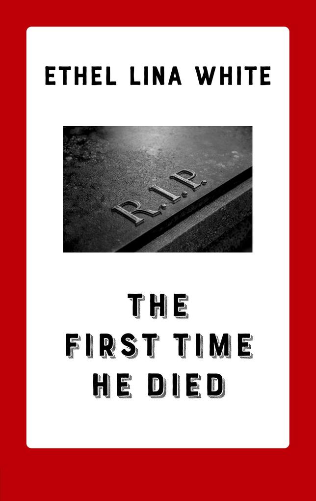 Produktbild: The First Time He Died | Ethel Lina White