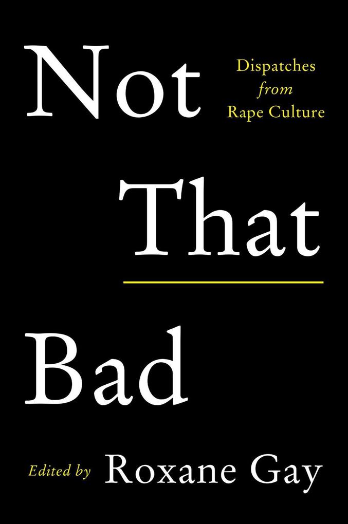 Produktbild: Not That Bad | Roxane Gay