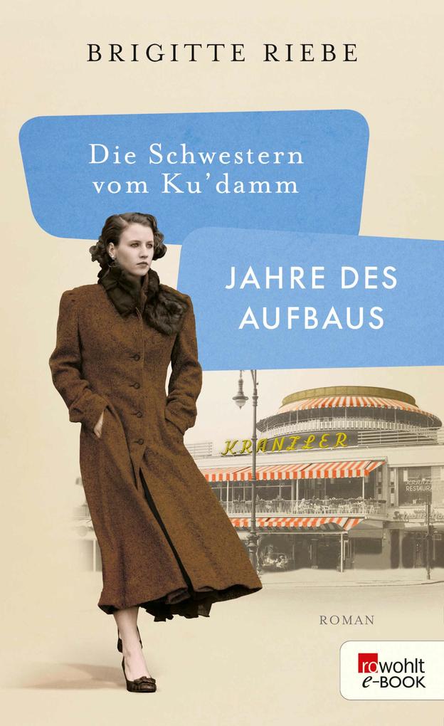Produktbild: Die Schwestern vom Ku'damm: Jahre des Aufbaus | Brigitte Riebe