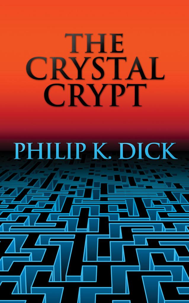Produktbild: The Crystal Crypt | Philip K. Dick