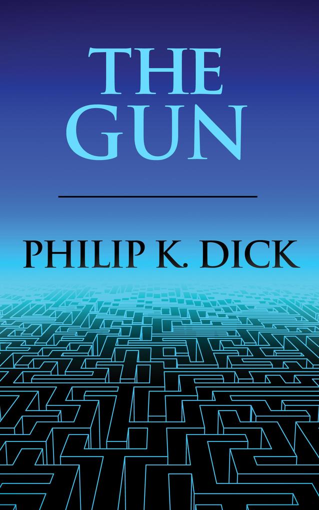Produktbild: The Gun | Philip K. Dick