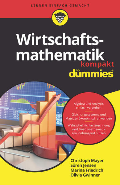 Produktbild: Wirtschaftsmathematik kompakt für Dummies | Christoph Mayer, Sören Jensen, Olivia Gwinner, Marina Friedrich