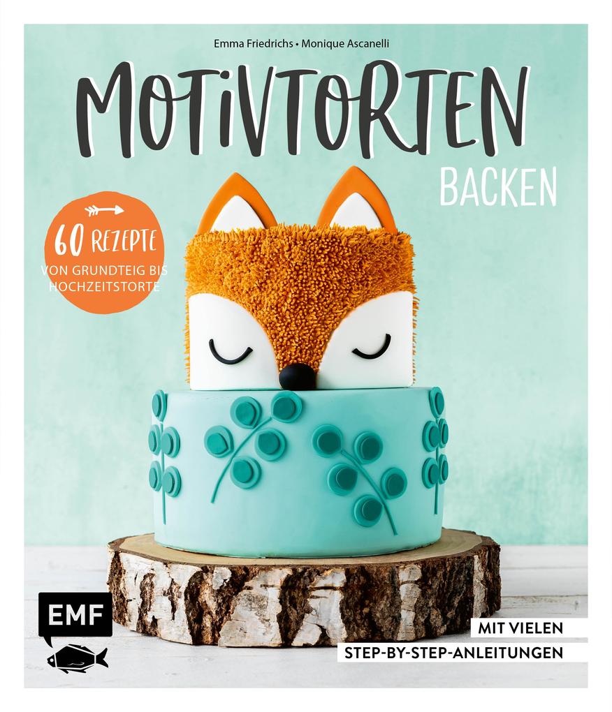 Produktbild: Motivtorten backen | Monique Ascanelli, Emma Friedrichs