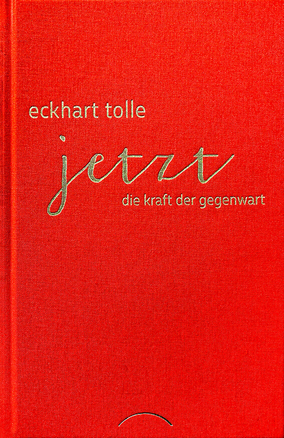 Eckhart Tolle: Jetzt! Die Kraft der Gegenwart (Buch ...