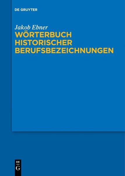 Produktbild: Wörterbuch historischer Berufsbezeichnungen | Jakob Ebner