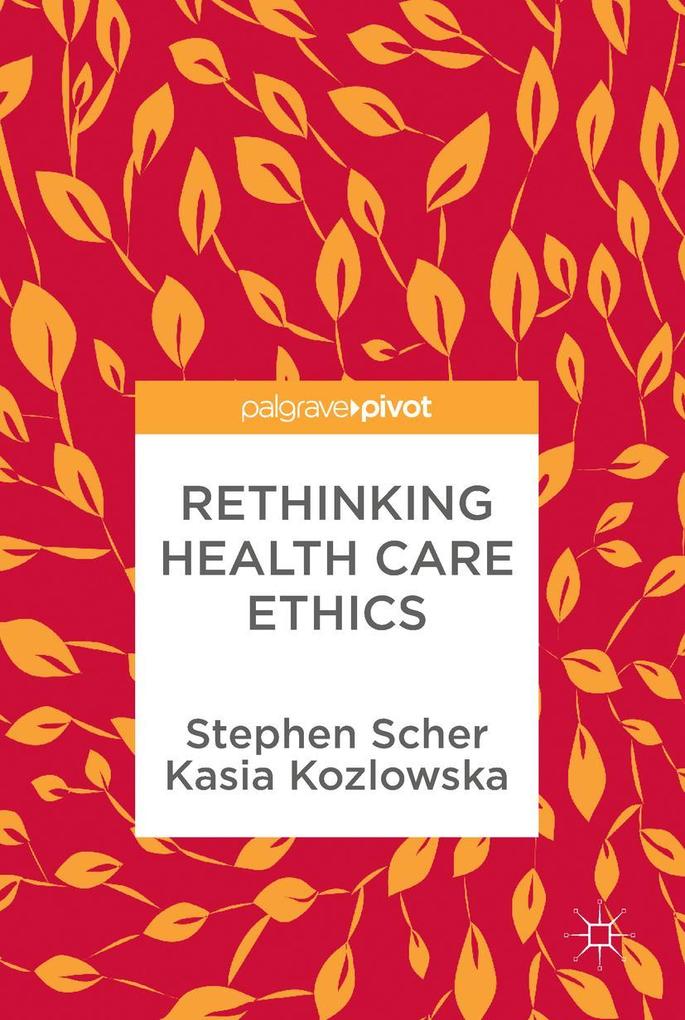 Produktbild: Rethinking Health Care Ethics | Stephen Scher, Kasia Kozlowska