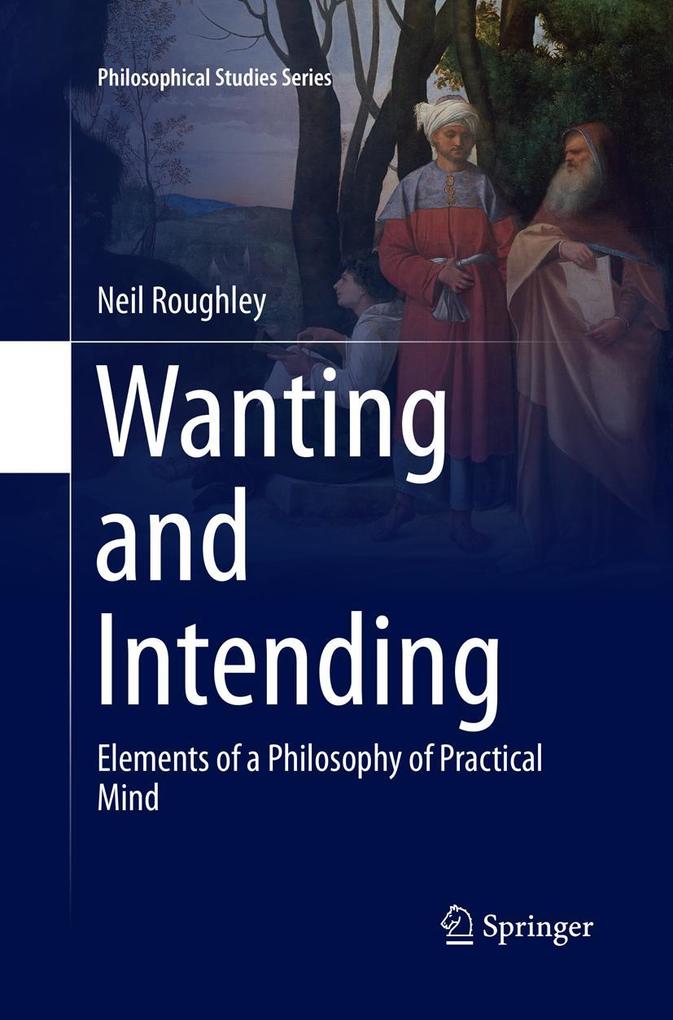 Produktbild: Wanting and Intending | Neil Roughley