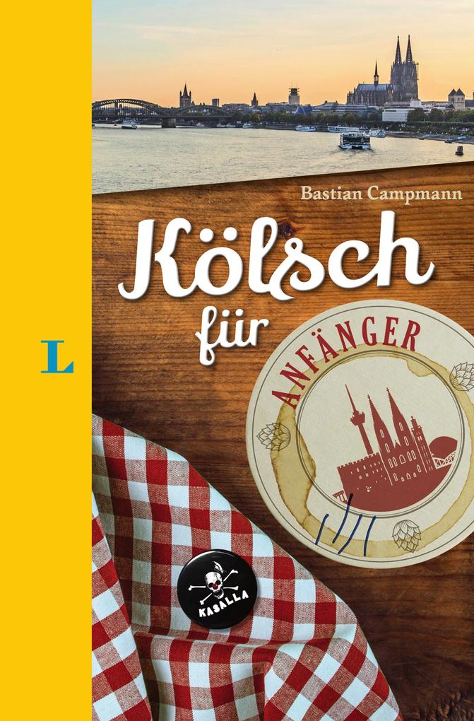 Produktbild: Langenscheidt Kölsch für Anfänger - Der humorvolle Sprachführer für Kölsch-Fans | Bastian Campmann