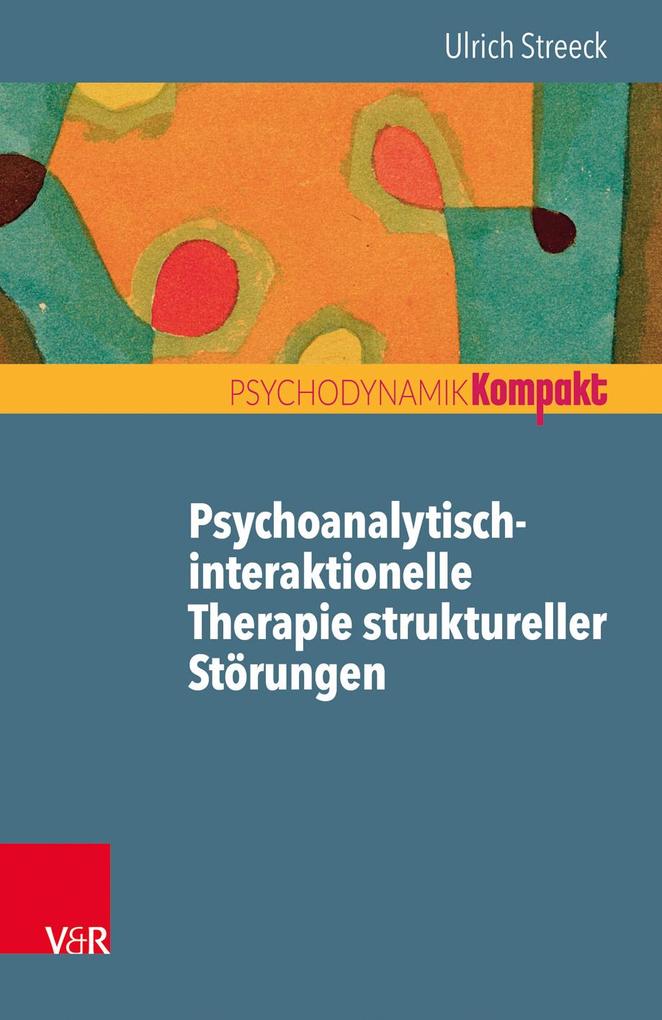 Produktbild: Psychoanalytisch-interaktionelle Therapie struktureller Störungen | Ulrich Streeck
