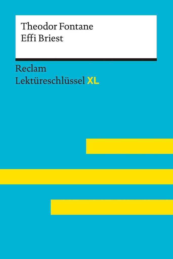 Produktbild: Effi Briest von Theodor Fontane: Lektüreschlüssel mit Inhaltsangabe, Interpretation, Prüfungsaufgaben mit Lösungen, Lernglossar. (Reclam Lektüreschlüssel XL) | Theodor Pelster