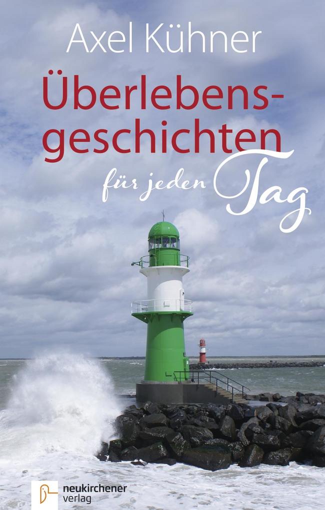 Produktbild: Überlebensgeschichten für jeden Tag | Axel Kühner