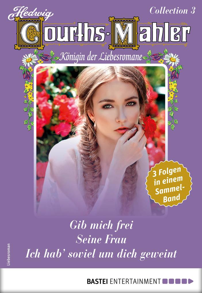 Produktbild: Hedwig Courths-Mahler Collection 3 - Sammelband | Hedwig Courths-Mahler