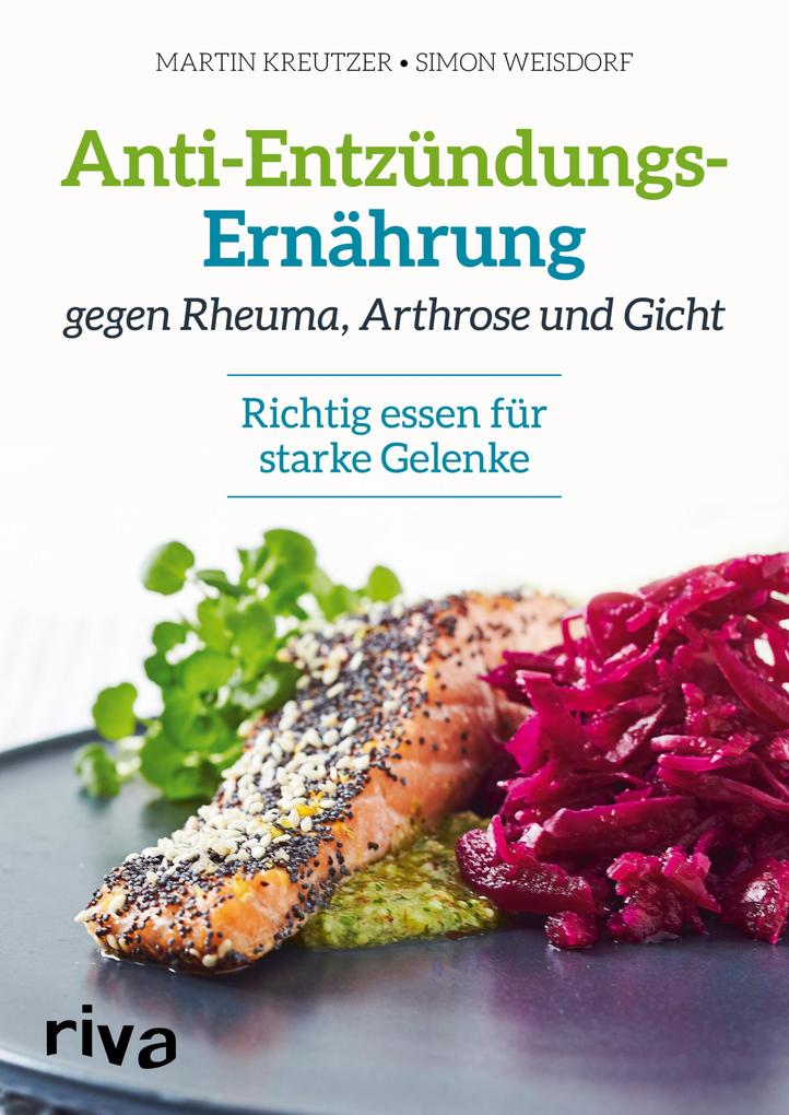 Produktbild: Anti-Entzündungs-Ernährung gegen Rheuma, Arthrose und Gicht | Martin Kreutzer, Simon Weisdorf