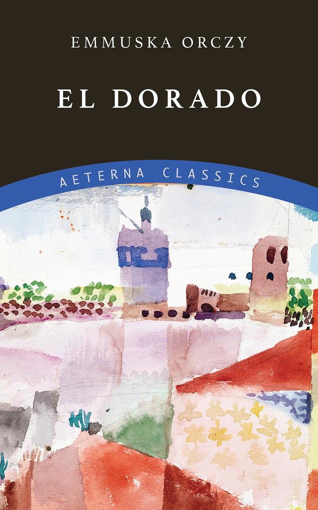 Produktbild: El Dorado | Emmuska Orczy