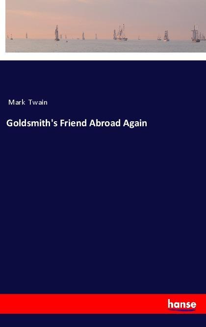 Produktbild: Goldsmith's Friend Abroad Again | Mark Twain