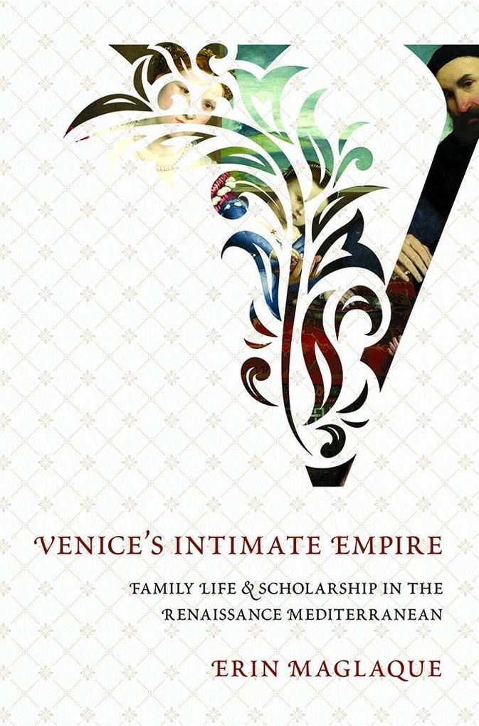 Produktbild: Venice's Intimate Empire | Erin Maglaque