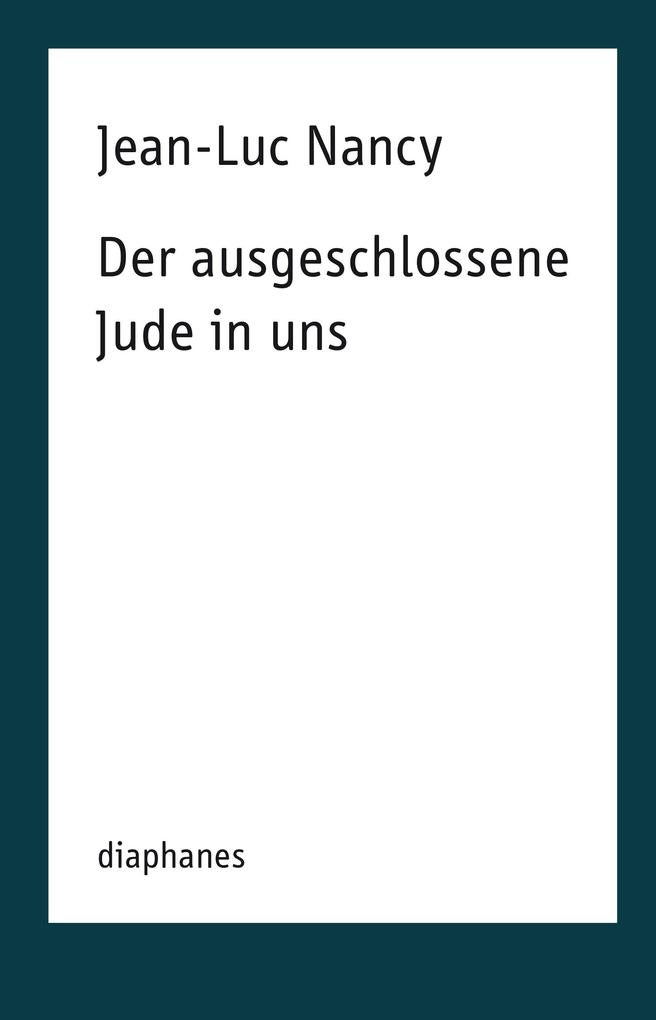 Produktbild: Der ausgeschlossene Jude in uns | Jean-Luc Nancy