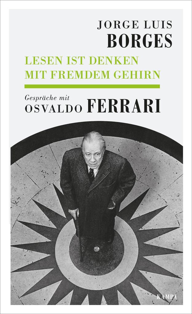 Produktbild: Lesen ist Denken mit fremdem Gehirn | Jorge Luis Borges, Osvaldo Ferrari