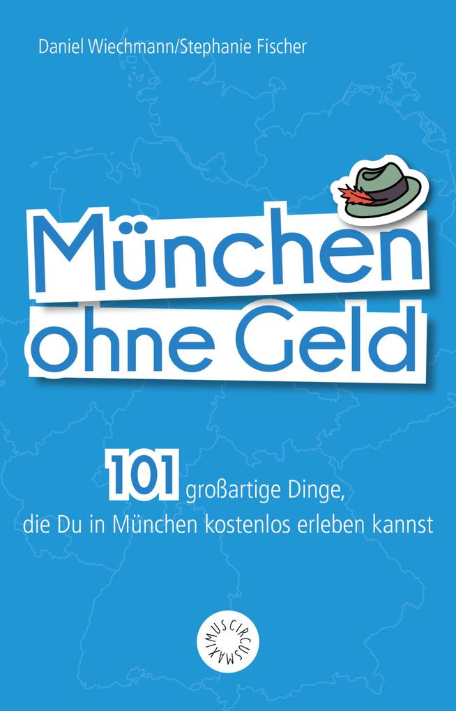 Produktbild: München ohne Geld | Daniel Wiechmann, Stephanie Fischer