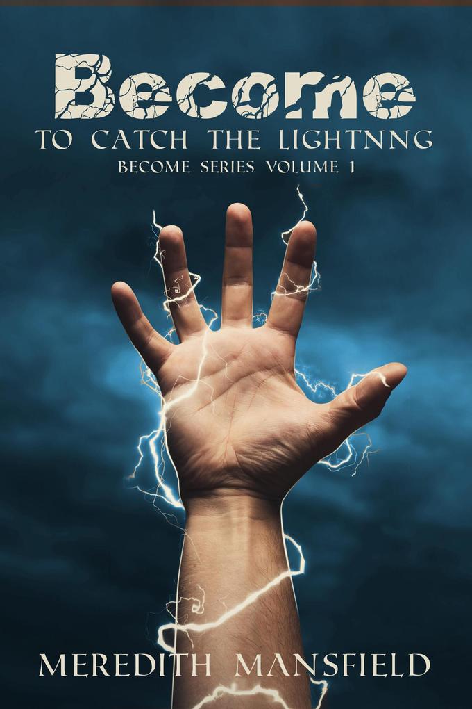 Produktbild: Become: To Catch the Lightning | Meredith Mansfield