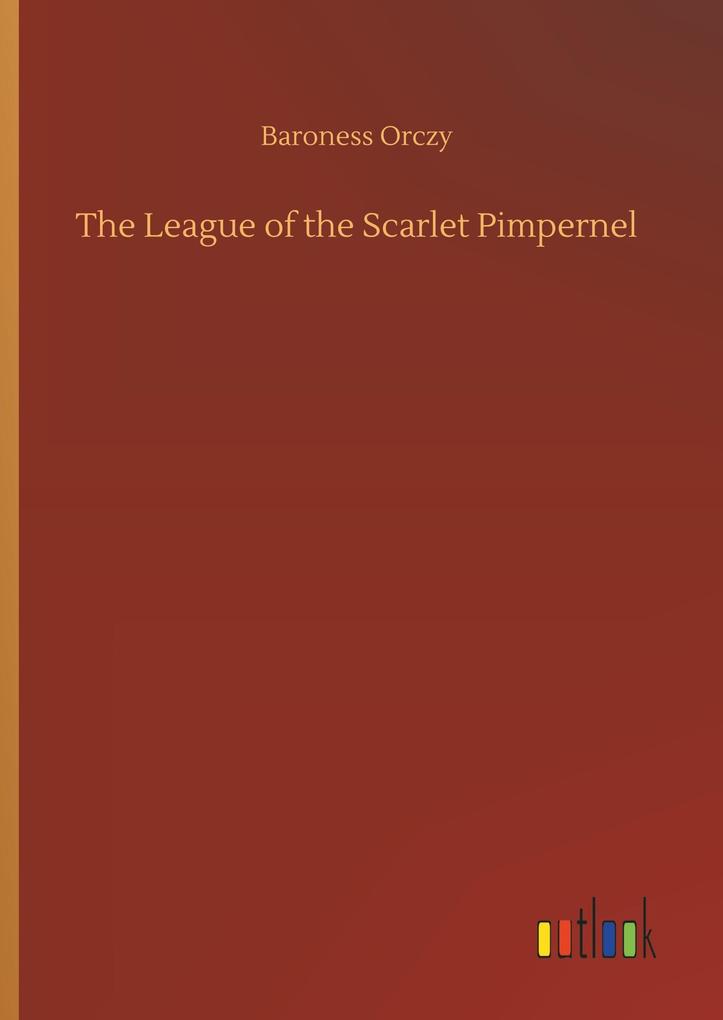 Produktbild: The League of the Scarlet Pimpernel | Baroness Orczy