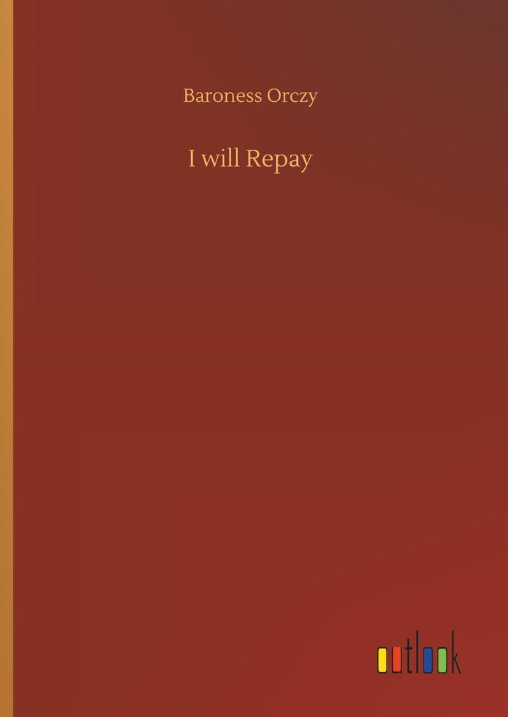 Produktbild: I will Repay | Baroness Orczy